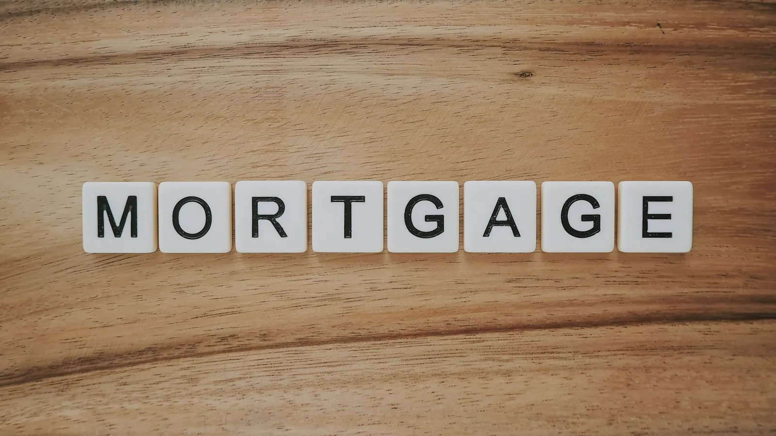 mortgage written out with scrabble tiles